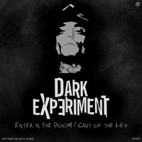 Dark Experiment - Enter in the DooM / Out of the Lies EP