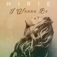 HIRIE - I Wanna Be