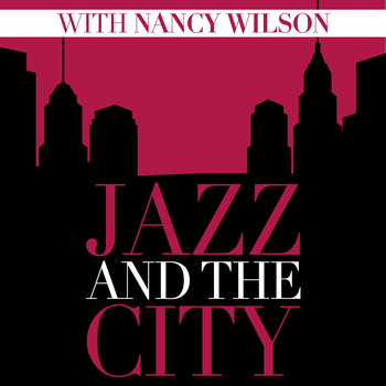 Nancy Wilson - Jazz And The City With Nancy Wilson