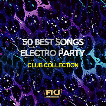 Various Artists - 50 Best Songs Electro Party (Club Collection [Explicit])