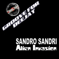 Sandro Sandri - Alien Invasion (Groove for Deejay)