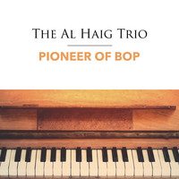 Al Haig Trio - Pioner of Bop