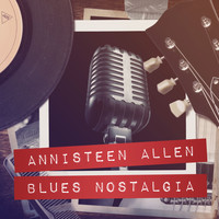 Annisteen Allen - Blues Nostalgia