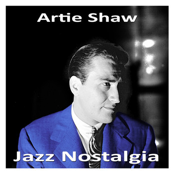 Artie Shaw - Jazz Nostalgia