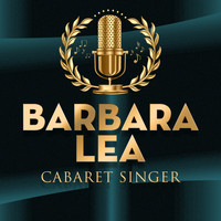 Barbara Lea - Cabaret Singer
