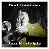 Bud Freeman - Jazz Nostalgia