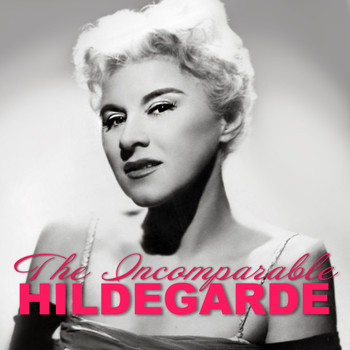 Hildegarde - The Incomparable Hildegarde