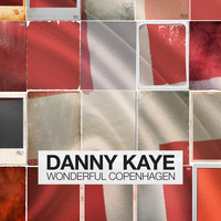 Danny Kaye - Wonderful Copenhagen