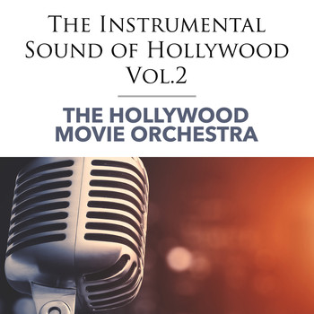 The Hollywood Movie Orchestra - The Instrumental Sound of Hollywood - Vol.2