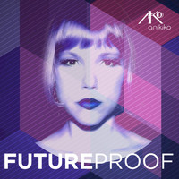 Anikiko - Futureproof - Single