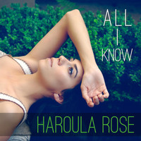 Haroula Rose - All I Know