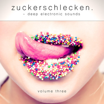 Various Artists - Zuckerschlecken, Vol. 3 - Deep Electronic Sounds