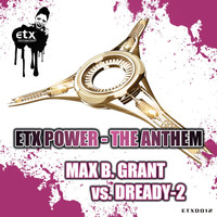 Max B. Grant vs. Dready-2 - Etx Power - The Anthem