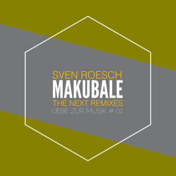Sven Roesch - Makubale - The Next Remixes