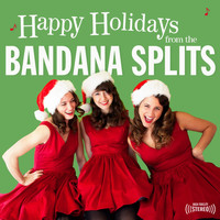 The Bandana Splits - Happy Holidays from the Bandana Splits