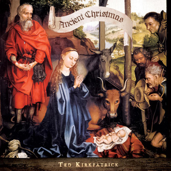 Ted Kirkpatrick - Ancient Christmas