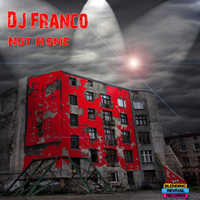 DJ Franco - Not Home Ep