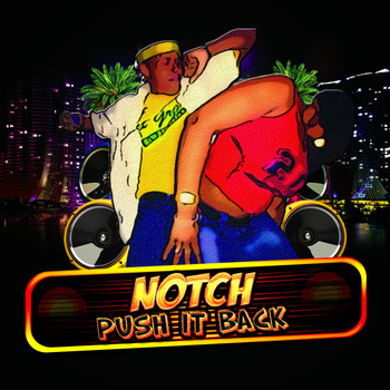 Notch - Push It Back