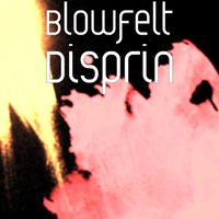 Blowfelt - Disprin