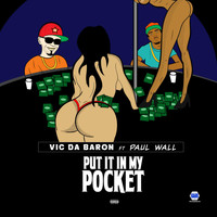 Vic Da Baron - Put It in My Pocket
