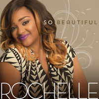 Rochelle - So Beautiful
