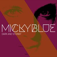 Micky Blue - Dark & Stormy