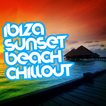 Future Sound Of Ibiza - Ibiza Sunset: Beach Chillout