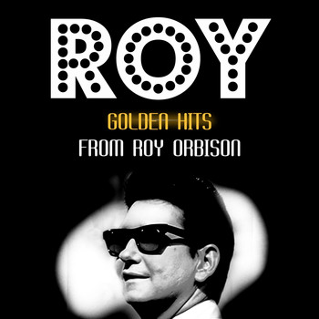 Roy Orbison - Golden Hits