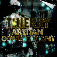 Thierry - Artisan Commerçant
