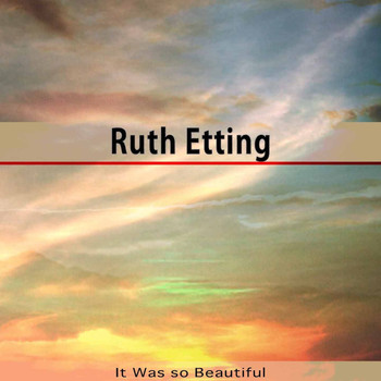 Ruth Etting - It Was so Beautiful
