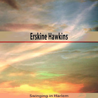 ERSKINE HAWKINS - Swinging in Harlem