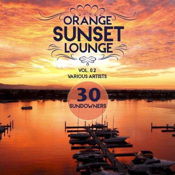 Various Artists - Orange Sunset Lounge, Vol. 2 (30 Sundowners)
