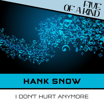 Hank Snow - I Don't Hurt Anymore