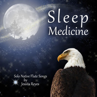 Jessita Reyes - Sleep Medicine (30 Solo Native American Flute Tracks)