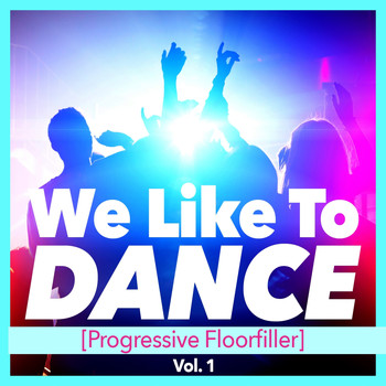 Various Artists - We Like to Dance (Progressive Floorfiller), Vol. 1