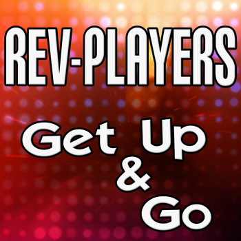 Rev-Players - Get Up & Go