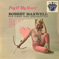 Robert Maxwell - Peg O' My Heart