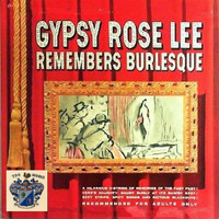 Gypsy Rose Lee - Gypsy Rose Lee Remembers Burlesque