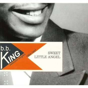 BB King - Sweet Little Angel 1954-1957