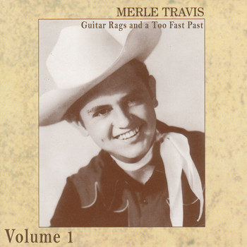 Merle Travis - Guitar Rags and a Too Fast Past Vol.1