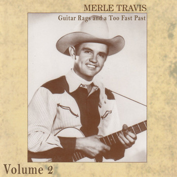 Merle Travis - Guitar Rags and a Too Fast Past Vol.2