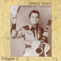 Merle Travis - Guitar Rags and a Too Fast Past Vol.5