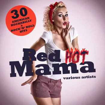 Various Artists - Red Hot Mama (30 Amercian Rockabilly & Rock 'N' Roll Hits)