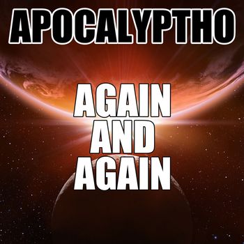 Apocalyptho - Again And Again