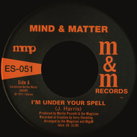Mind & Matter - I'm Under Your Spell b/w Sunshine Lady