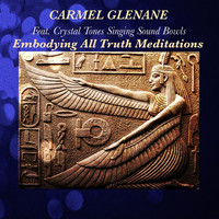 Carmel Glenane - Embodying All Truth Meditations