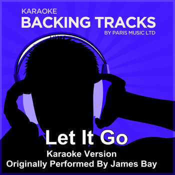 Paris Music - Let It Go (Originally Performed By James Bay) [Karaoke Version]