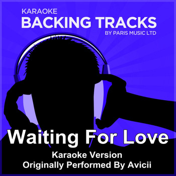 Paris Music - Waiting for Love (Originally Performed By  Avicii) [Karaoke Version]