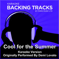 Paris Music - Cool for the Summer (Originally Performed By Demi Lovato) [Karaoke Version]