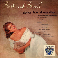 Guy Lombardo - Soft and Sweet